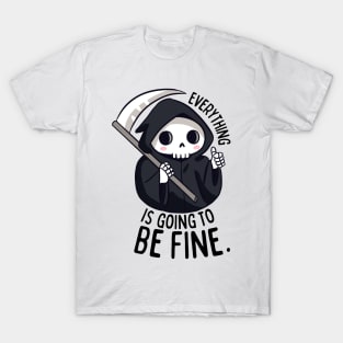 Funny positive grim reaper with their thumb up everything is going to be fine T-Shirt